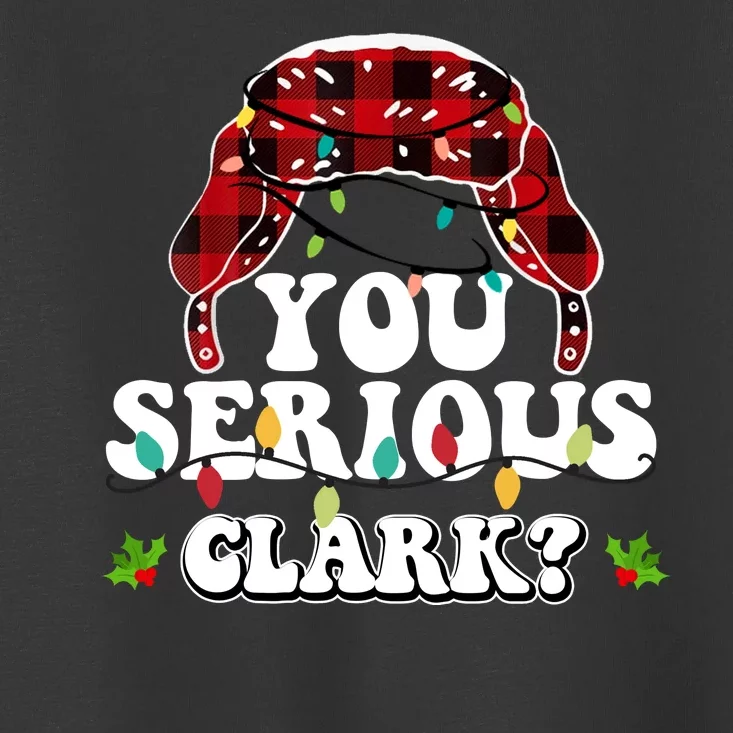 You Serious Clark Toddler T-Shirt