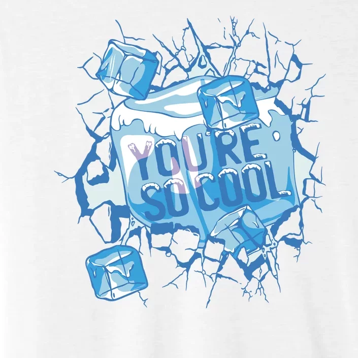 You're So Cool Ice Gift ChromaSoft Performance T-Shirt