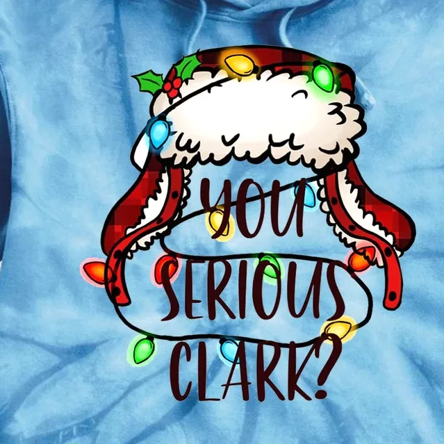 You Serious Clark Funny Light Christmas Gift Tie Dye Hoodie