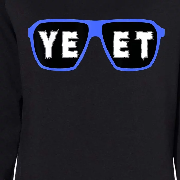 Yeet Sunglasses Cool Yeet Sunglasses Wrestling Fans Womens California Wash Sweatshirt