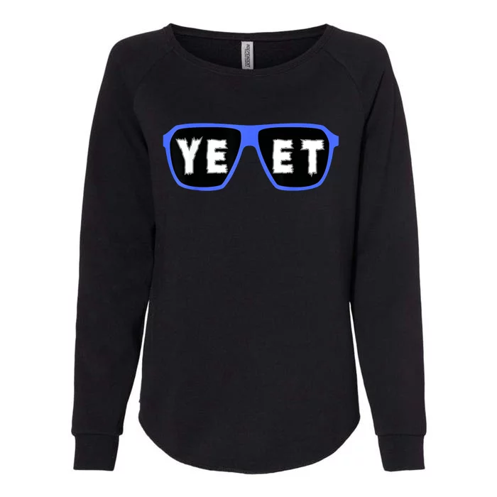 Yeet Sunglasses Cool Yeet Sunglasses Wrestling Fans Womens California Wash Sweatshirt