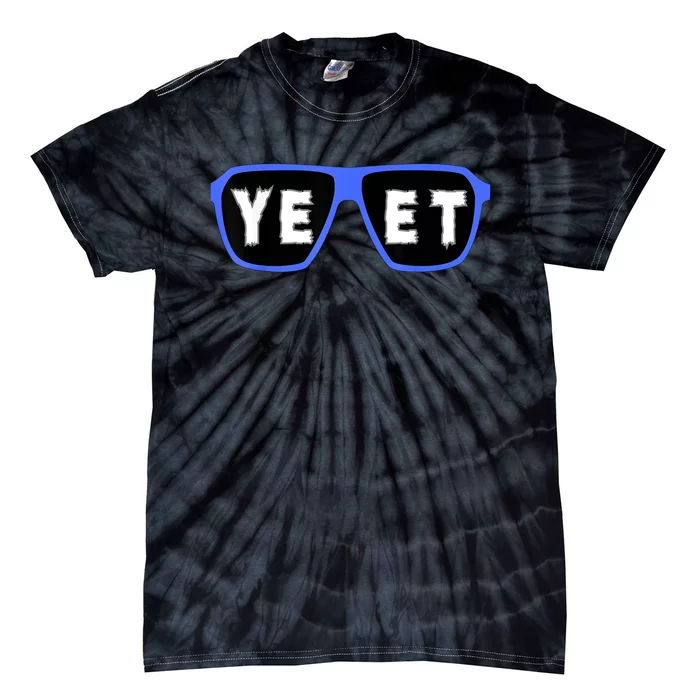 Yeet Sunglasses Cool Yeet Sunglasses Wrestling Fans Tie-Dye T-Shirt