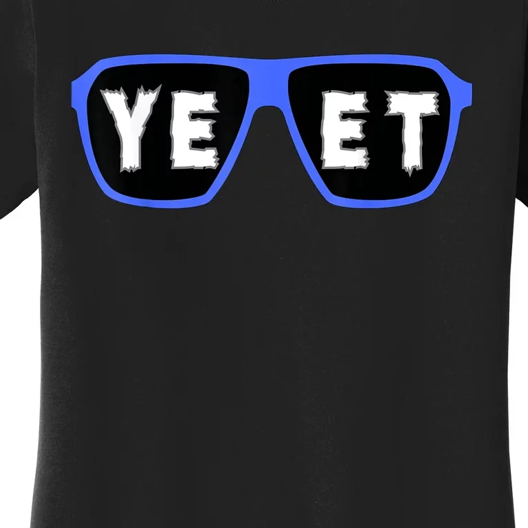 Yeet Sunglasses Cool Yeet Sunglasses Wrestling Fans Women's T-Shirt