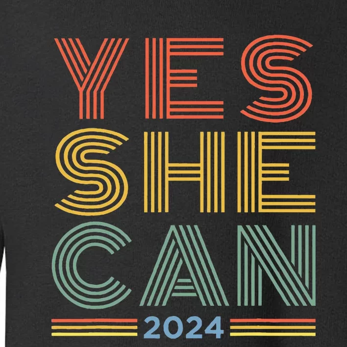 Yes She Can 2024 Toddler Sweatshirt