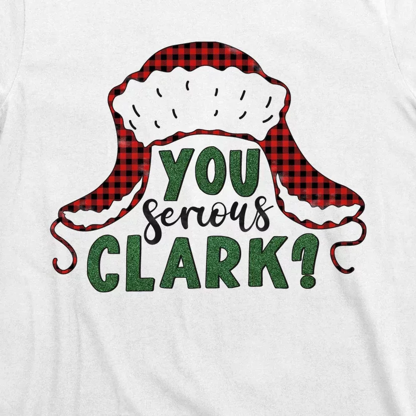 You Serious Clark? T-Shirt