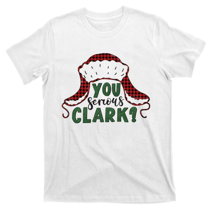 You Serious Clark? T-Shirt