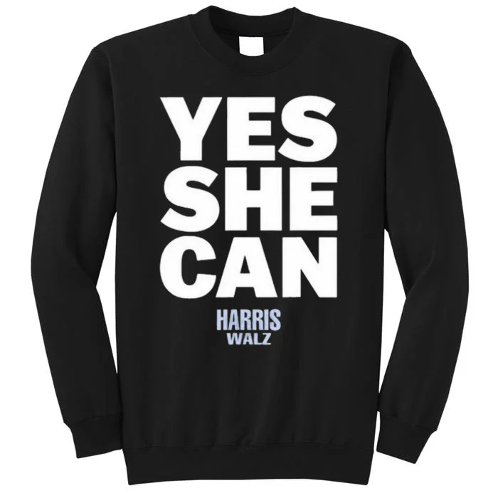 Yes She Can Kamala Harris 2024 Elections Tall Sweatshirt