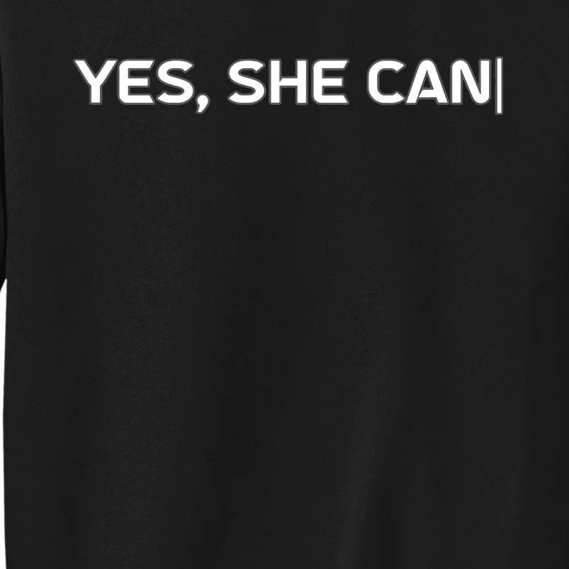 Yes She Can Sweatshirt