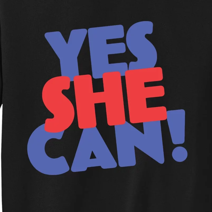 Yes She Can Tall Sweatshirt