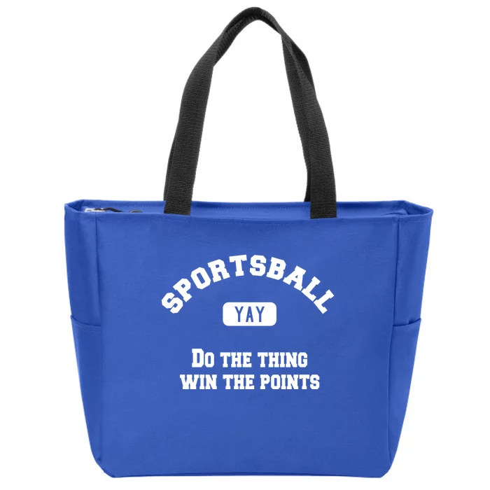 Yay Sportsball Do The Thing Win The Points Funny Sport Gift Zip Tote Bag