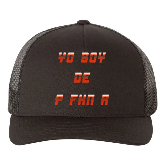 Yo Soy De P FKN N Yupoong Adult 5-Panel Trucker Hat