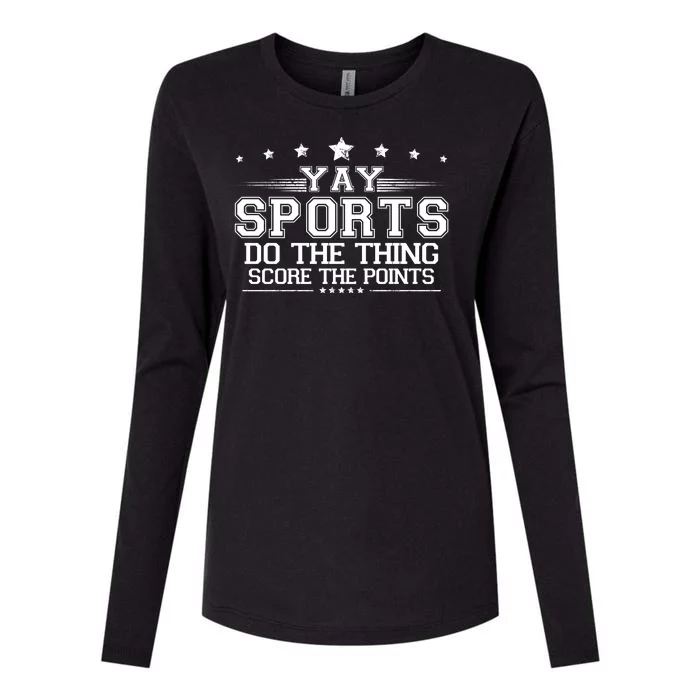 Yay Sports Do The Thing Score The Points Womens Cotton Relaxed Long Sleeve T-Shirt