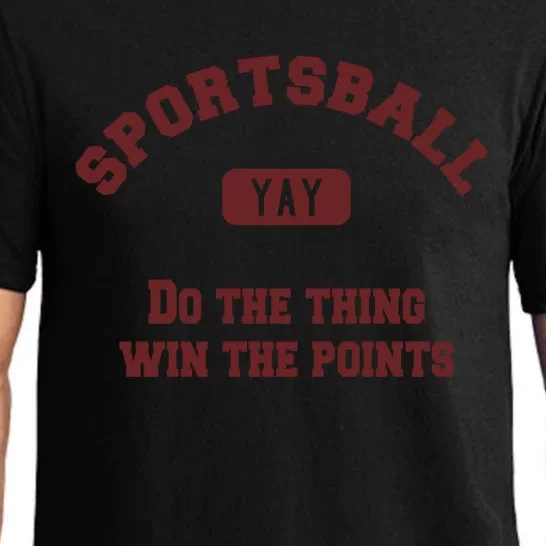 Yay Sportsball Do The Thing Win The Points Funny Sport Great Gift Pajama Set