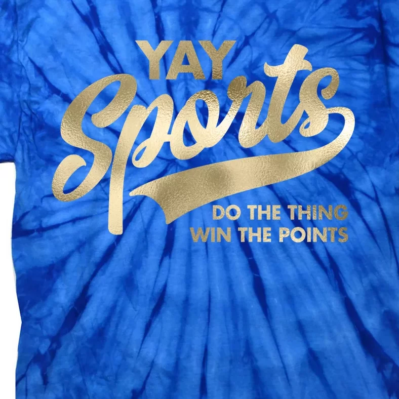 Yay Sports Do The Thing Win Points Swash Cool Gift Tie-Dye T-Shirt