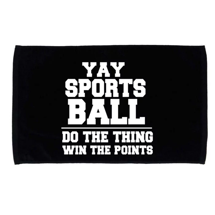 Yay Sportsball Do The Thing Win The Points Funny Gift Microfiber Hand Towel