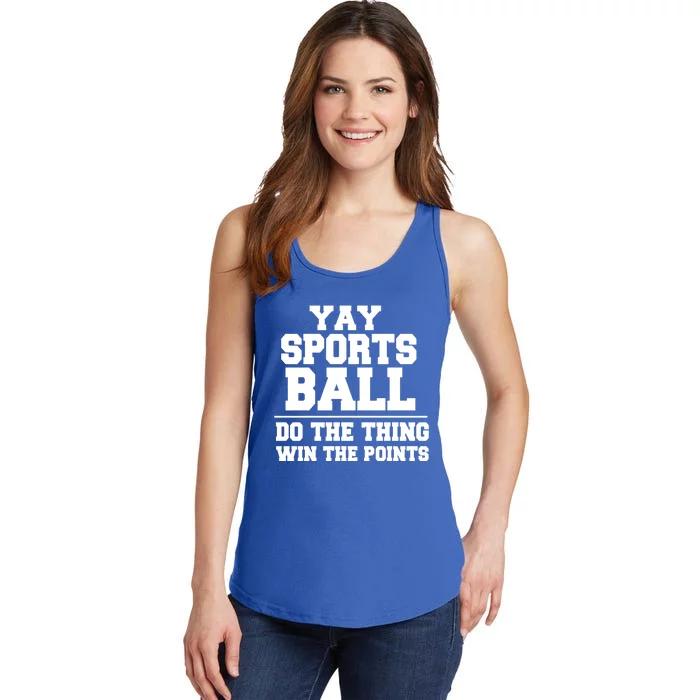 Yay Sportsball Do The Thing Win The Points Funny Gift Ladies Essential Tank