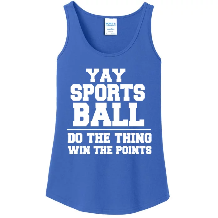 Yay Sportsball Do The Thing Win The Points Funny Gift Ladies Essential Tank