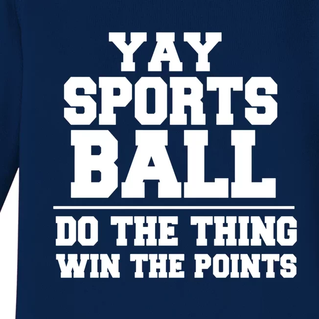 Yay Sportsball Do The Thing Win The Points Funny Gift Baby Long Sleeve Bodysuit