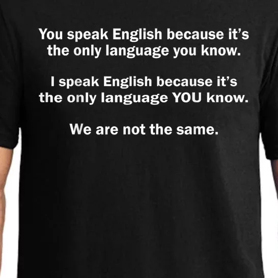 You Speak English Because ItS The Only Language You Know Pajama Set