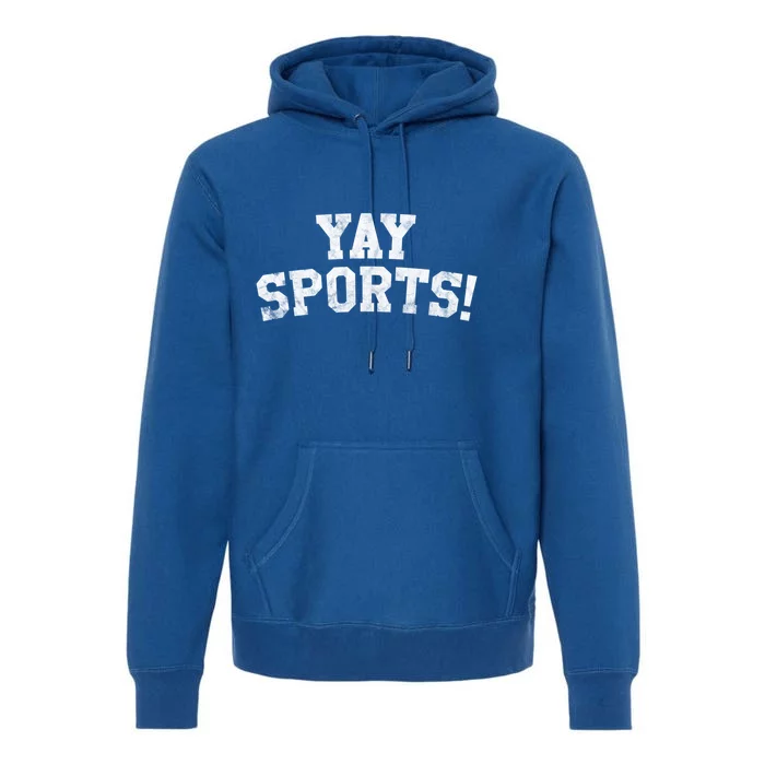 Yay Sports! Funny Sports Gift Premium Hoodie