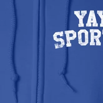 Yay Sports! Funny Sports Gift Full Zip Hoodie