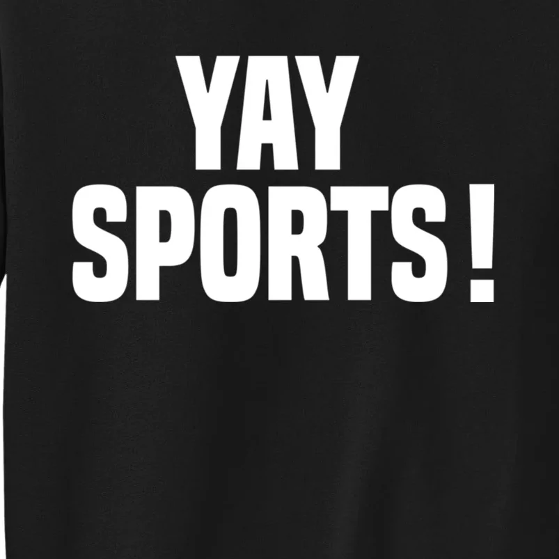 Yay Sports Funny Football Tall Sweatshirt