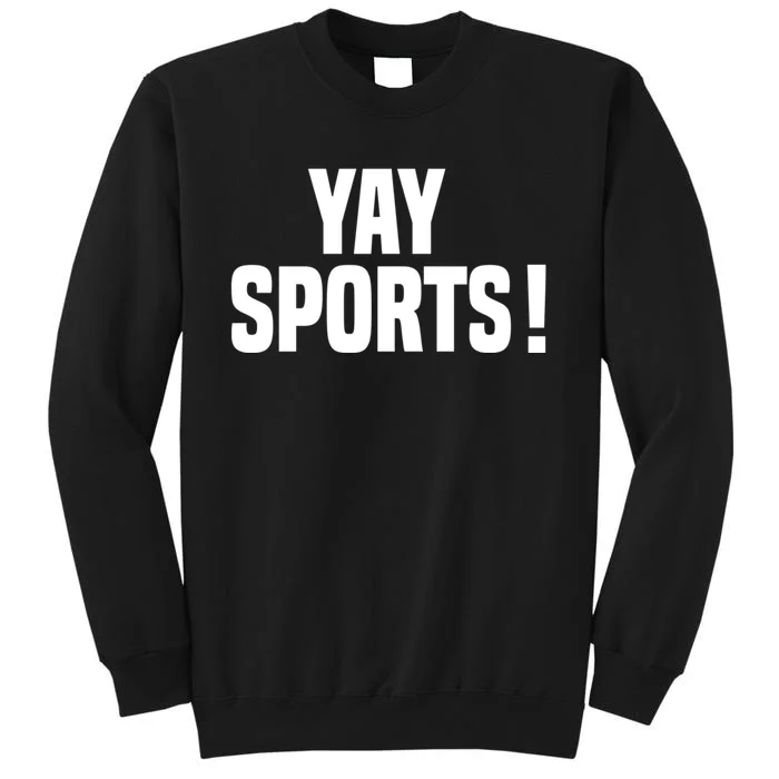 Yay Sports Funny Football Tall Sweatshirt