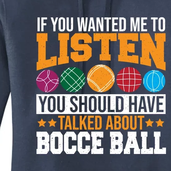 You Should Have Talked About Bocce Ball Meaningful Gift Women's Pullover Hoodie