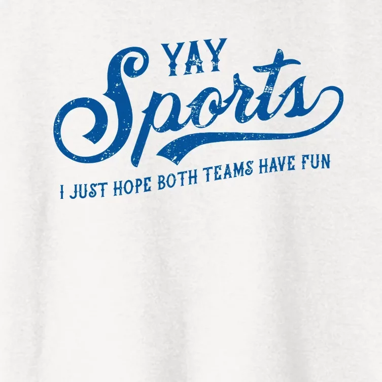 Yay Sports! I Just Hope Both Teams Have Fun Funny Sports Women's Crop Top Tee