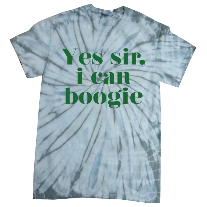 Yes Sir I Can Boogie 2024 Tie-Dye T-Shirt