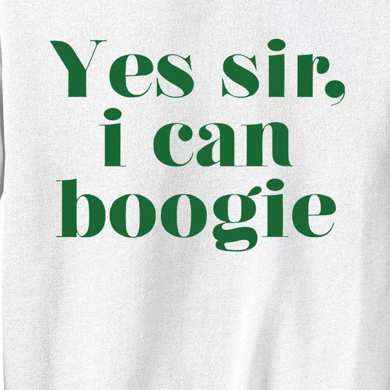 Yes Sir I Can Boogie 2024 Sweatshirt