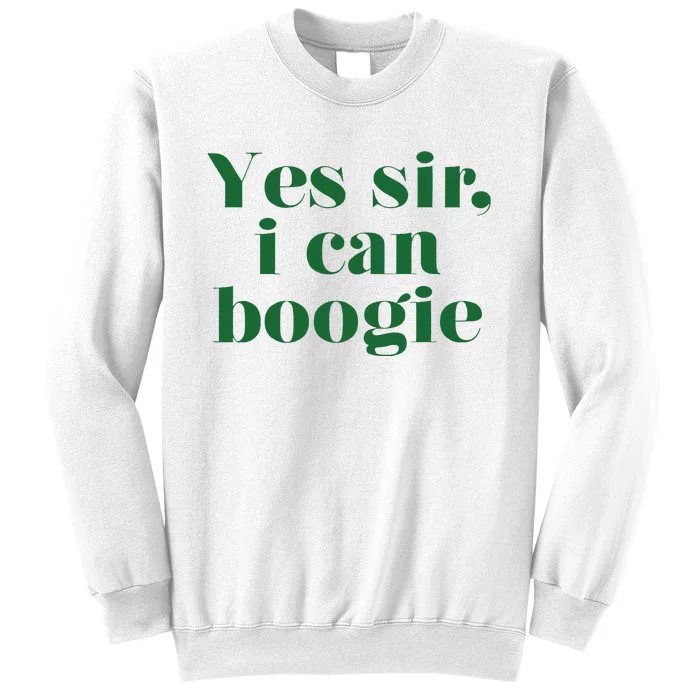 Yes Sir I Can Boogie 2024 Sweatshirt