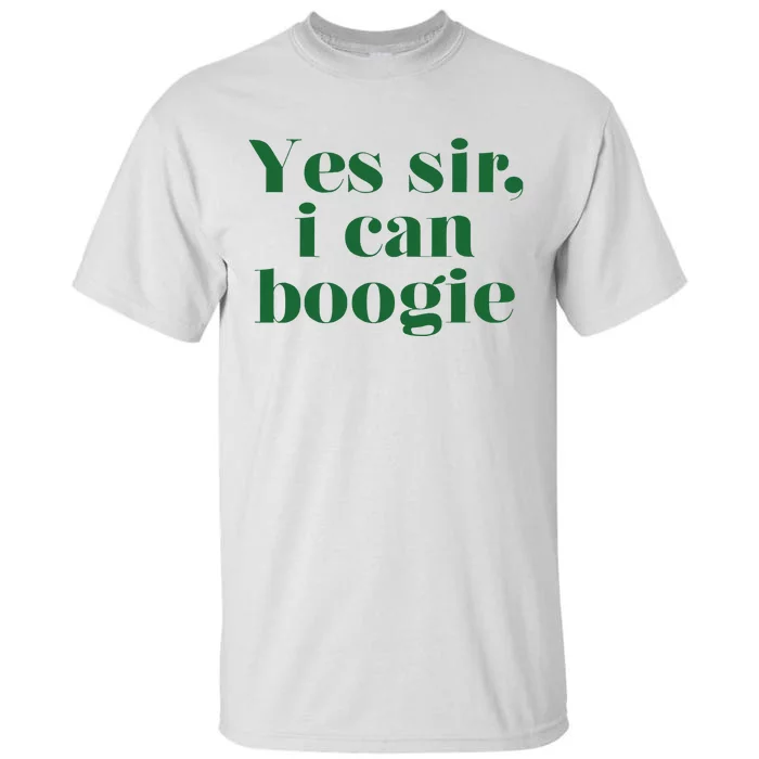 Yes Sir I Can Boogie 2024 Tall T-Shirt