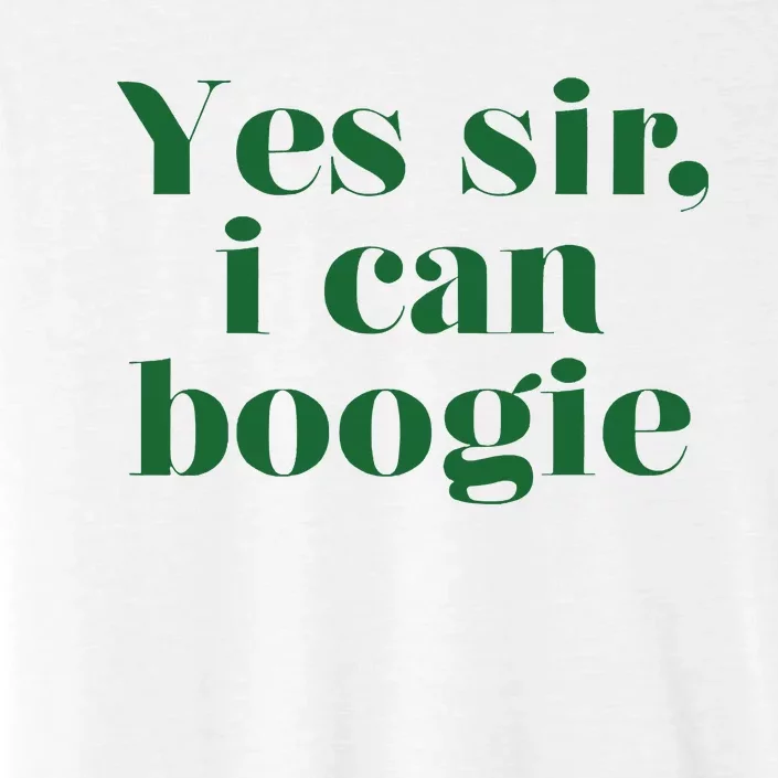 Yes Sir I Can Boogie 2024 ChromaSoft Performance T-Shirt