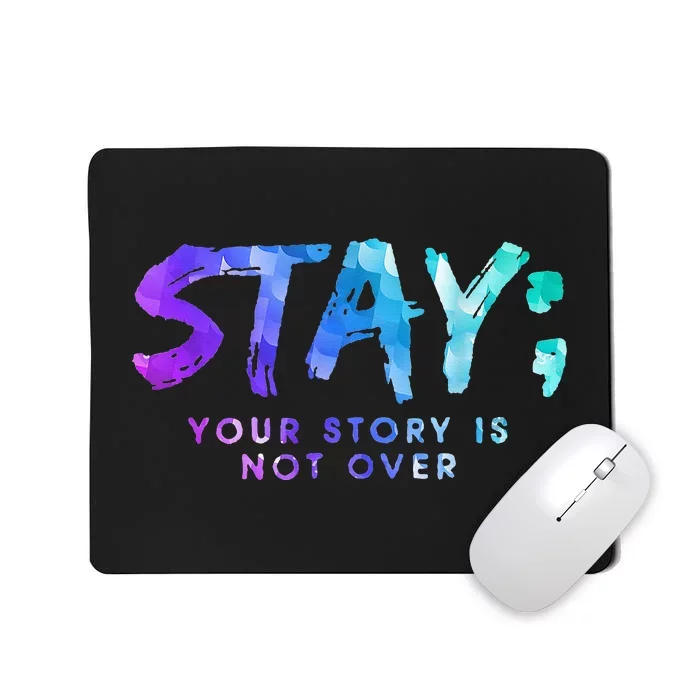 Your Story Is Not Over Stay Suicide Prevention Awareness Mousepad