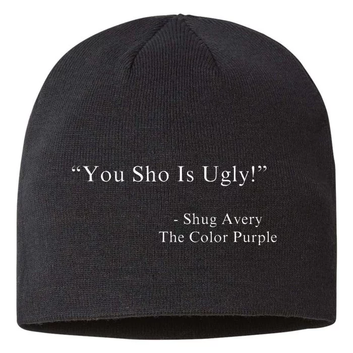 You Sho Is Ugly Shug Avery The Purple Color Movie Quotes 8 1/2in Sustainable Knit Beanie