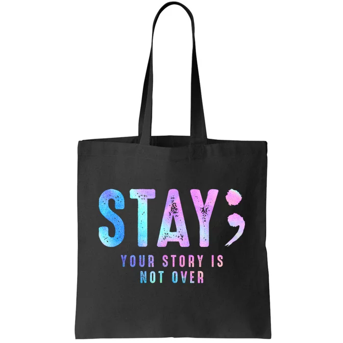 Your Story Is Not Over Stay Suicide Prevention Awareness Tote Bag