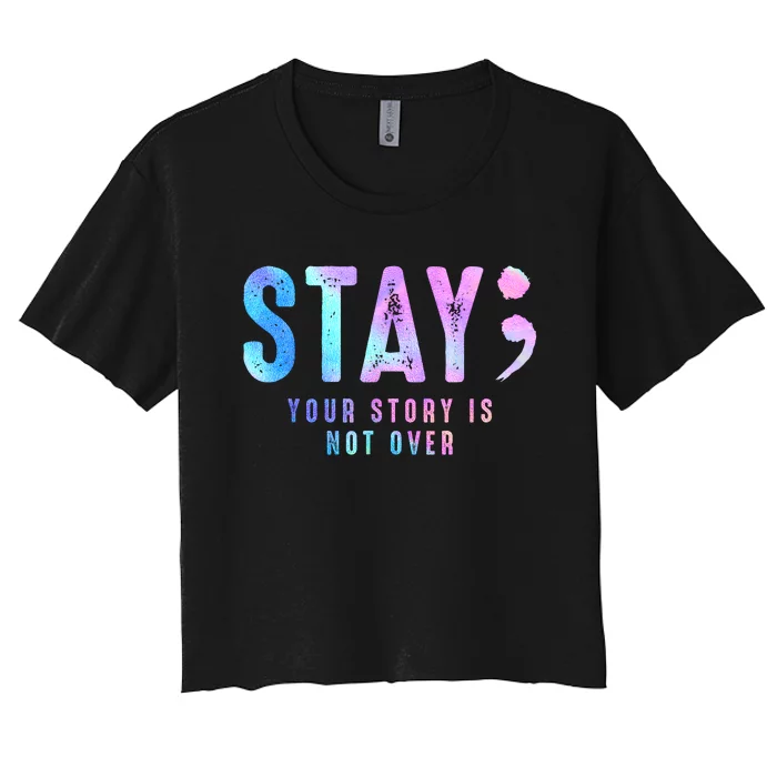 Your Story Is Not Over Stay Suicide Prevention Awareness Women's Crop Top Tee