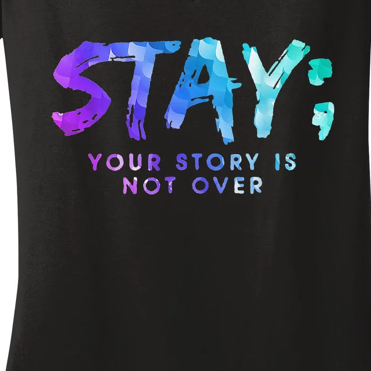 Your Story Is Not Over Stay Suicide Prevention Awareness Women's V-Neck T-Shirt