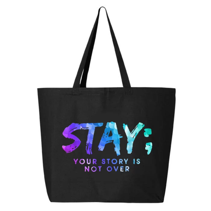 Your Story Is Not Over Stay Suicide Prevention Awareness 25L Jumbo Tote