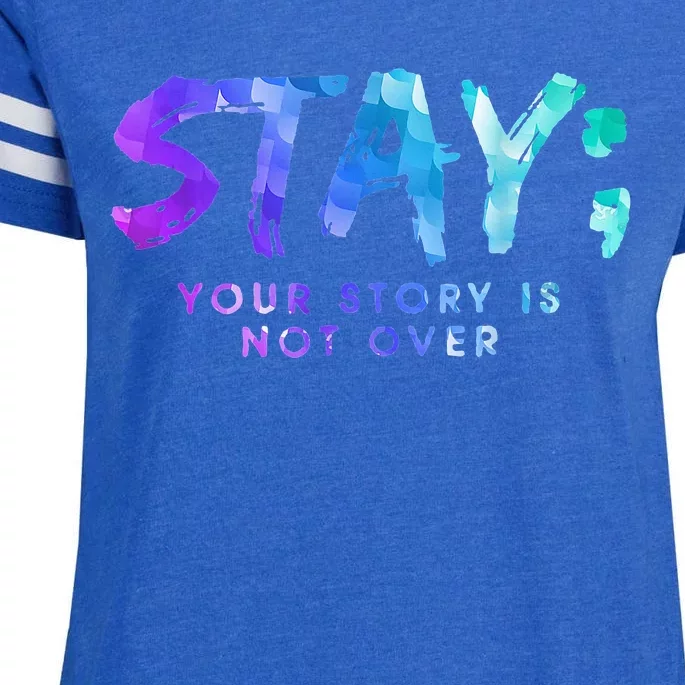 Your Story Is Not Over Stay Suicide Prevention Awareness Enza Ladies Jersey Football T-Shirt