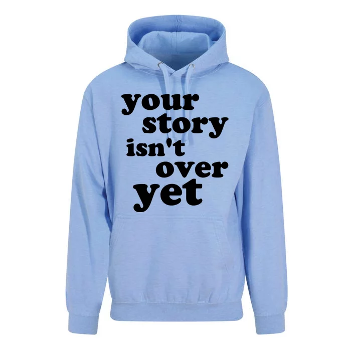 Your Story Isn't Over Yet Gift Life Narrative Gift Unisex Surf Hoodie