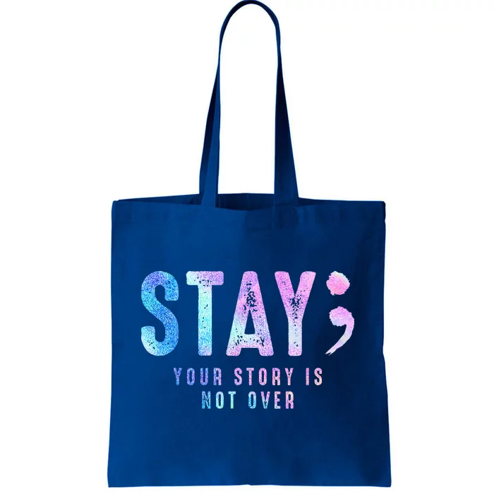 Your Story Is Not Over Stay Suicide Prevention Awareness Tote Bag