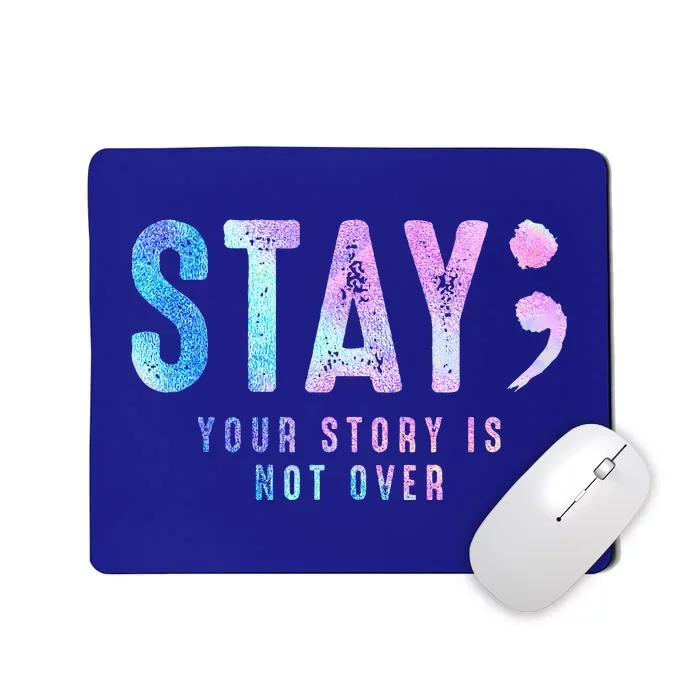 Your Story Is Not Over Stay Suicide Prevention Awareness Mousepad