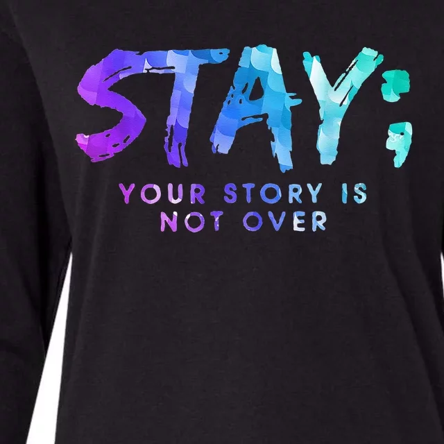 Your Story Is Not Over Stay Suicide Prevention Awareness Womens Cotton Relaxed Long Sleeve T-Shirt