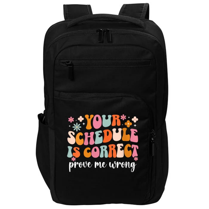 Your Schedule Is Correct Funny Back To School Life Impact Tech Backpack