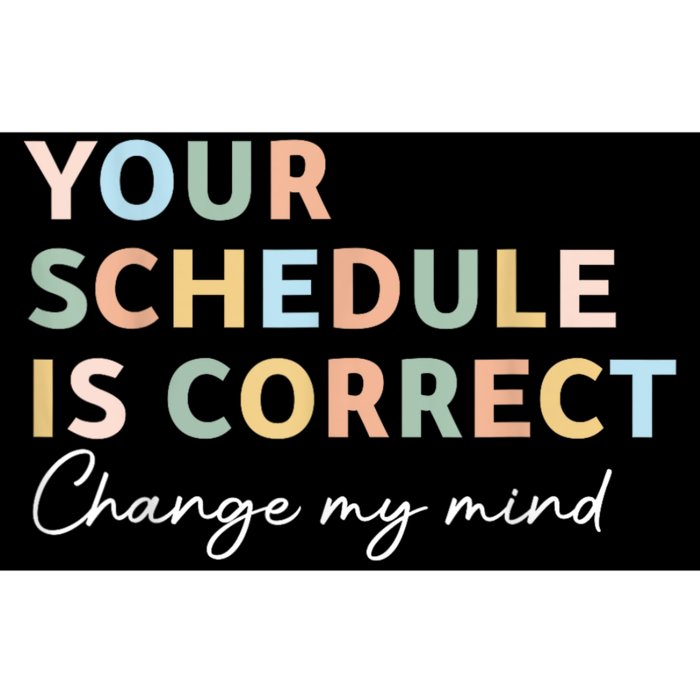 Your Schedule Is Correct Funny Back To School Life Bumper Sticker