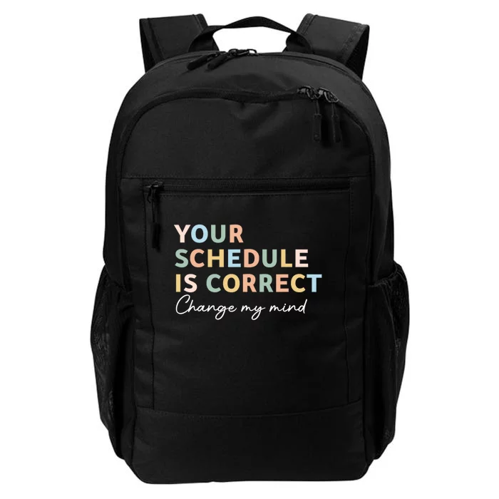 Your Schedule Is Correct Funny Back To School Daily Commute Backpack