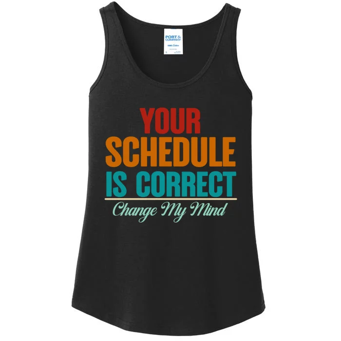 Your Schedule Is Correct Funny Back To School Life Ladies Essential Tank