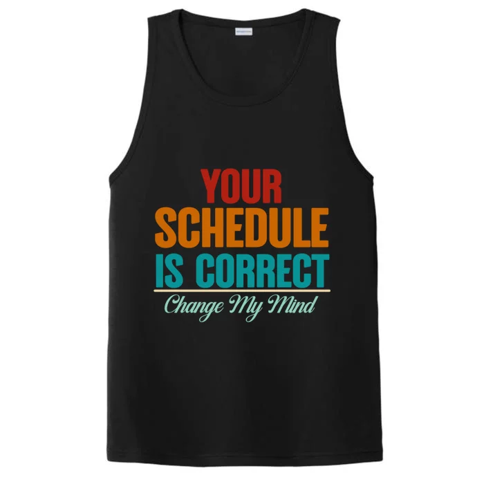 Your Schedule Is Correct Funny Back To School Life Performance Tank